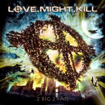 Love.Might.Kill 2 Big 2 Fail