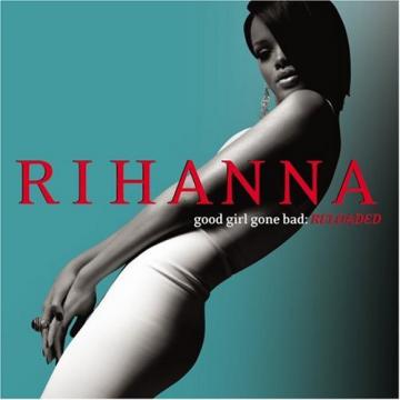 Rihanna Good Girl Gone Bad Reloaded